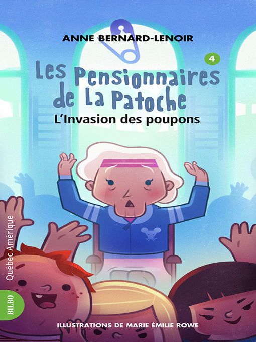 Title details for Les Pensionnaires de La Patoche 4--L'Invasion des poupons by Anne Bernard-Lenoir - Available